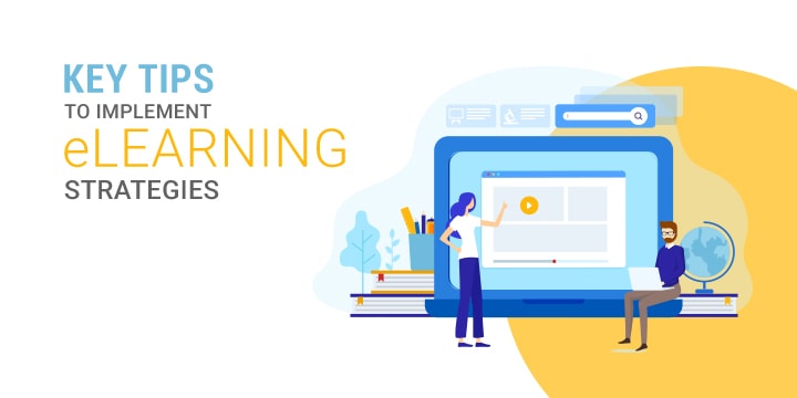 Key Tips to Implement Effective eLearning Strategies - Knowzies